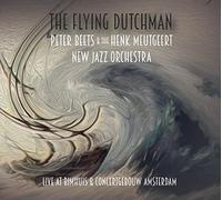 Peter Beets & The Henk Meutgeert New Jazz Orchestra - The Flying Dutchman