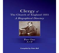 Peter Bell Clergy of the Church of England 1835 - Part One: A Biographical Peter Bell Multicolor