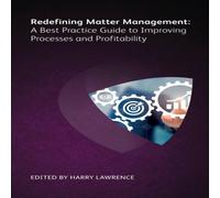 Peter Bennett Redefining Matter Management : A Best Practice Guide to Improving Peter Bennett Multicolor