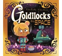 Peter Bently Futuristic Fairy Tales: Goldilocks in Space Paperback Book Peter Bently Multicolor