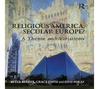 Peter Berger Religious America, Secular Europe?: A Theme & Variations Peter Berger Multicolor