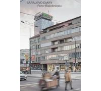 Peter Bialobrzeski, City Diaries No.18.: Sarajevo, April 10-18, 2019