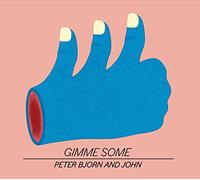 Peter Bjorn and John - Gimme Some