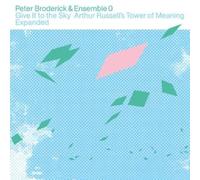 Peter Broderick - Give It To The Sky: Arthur Russel's Tower Of Meaning Expanded