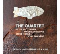 Peter Brötzmann / John Edwards / Steve Noble / Jason Adasiewicz - The Quartet