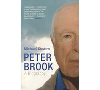 Peter Brook: A Biography
