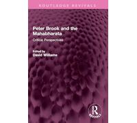 Peter Brook and the Mahabharata: Critical Perspectives (Routledge Revivals)