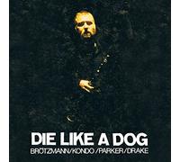 Peter Brotzmann/Toshinori Kondo/William Parker/Hamid Drake - Die Like A Dog: The Complete Fmp Recordings (4CD)