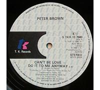 Peter Brown (2) - Can't Be Love - Do It To Me Anyway