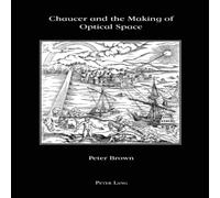 Peter Brown Chaucer & the Making of Optical Space Paperback Book Peter Brown Multicolor