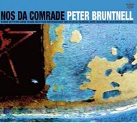 PETER BRUNTNELL - NOS DA COMRADE