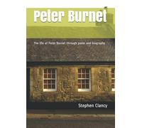 Peter Burnet: The life of Peter Burnett through poem and biography