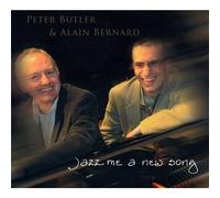 Peter Butler & Alain Bernard - Jazz Me A New Song