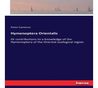 Peter Cameron Hymenoptera Orientalis:Or contributions to a knowledge of the Peter Cameron Multicolor