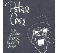 Peter Case Let Us Now Praise Sleepy John (CD) Album (US IMPORT)