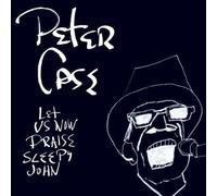 Peter Case - Let Us Now Praise Sleepy John - CD - F600z
