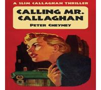Peter Cheyney Calling Mr. Callaghan: A Slim Callaghan Thriller Paperback Book Peter Cheyney Multicolor
