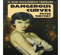 Peter Cheyney Dangerous Curves: A Slim Callaghan Thriller Paperback Book Peter Cheyney Multicolor