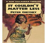 Peter Cheyney It Couldn't Matter Less Paperback Book Peter Cheyney Multicolor