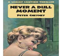 Peter Cheyney Never a Dull Moment: A Lemmy Caution Thriller Paperback Book Peter Cheyney Multicolor