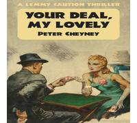 Peter Cheyney Your Deal My Lovely: A Lemmy Caution Thriller Paperback Book Peter Cheyney Multicolor