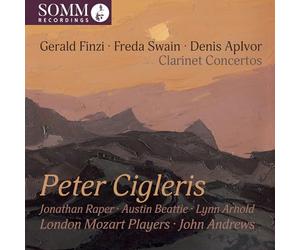 Peter Cigleris; Jonathan Raper; Austin Beattie; Lynn Arnold; George Strivens; London Mozart Players; John Andrews - Gerlad Finzi, Freda Swain & Denis Aplvor: Clarinet Concertos