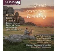 Peter Cigleris; Sarah Watts; Alexei Watkins; Michael Mace; Chamber Ensemble of London; Peter Fisher - Quiet Summer Evening - British Light Classics