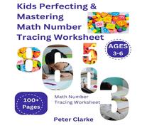Peter Clarke Kids Perfecting Mastering Math Number Tracing Worksheet: Math Peter Clarke Multicolor