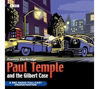 Peter Coke And Marjorie Westbury - Paul Temple and the Gilbert Case by Francis Durbridge - A BBC Radio Full-Cast Dramatisation starring Peter Coke and Marjorie Westbury