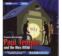 Peter Coke, Marjorie Westbury - Paul Temple and the Alex Affair by Francis Durbridge - A BBC Radio Full-Cast Dramatisation starring Peter Coke and Marjorie Westbury