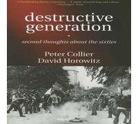 Peter Collier Destructive Generation : Second Thoughts About the Sixties Peter Collier Multicolor