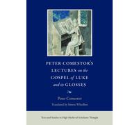 Peter Comestor's Lectures on the Gospel of Luke and its Glosses