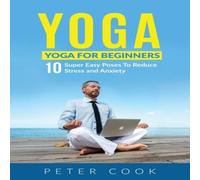 Peter Cook Yoga: Yoga For Beginners 10 Super Easy Poses To Reduce Stress and in White Peter Cook White