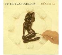 Peter Cornelius - Suechtig
