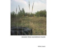 Peter Cusack - Sounds From Dangerous Places
