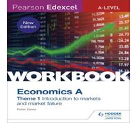 Peter Davis Pearson Edexcel A-Level Economics A Theme 1 Workbook: Introduction Peter Davis Multicolor