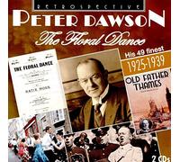Peter Dawson - Peter Dawson: The Floral Dance, his 49 finest 1925-39