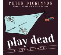 Peter Dickinson Play Dead: A Crime Novel Paperback Book Peter Dickinson Multicolor