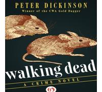 Peter Dickinson Walking Dead: A Crime Novel Paperback Book Peter Dickinson Multicolor