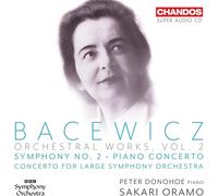 Peter Donohoe; BBC Symphony Orchestra; Sakari Oramo - Grazyna Bacewicz: Orchestral Works, Vol. 2 - Symphony No. 2; Piano Concerto; Concerto for Large Symphony Orchestra