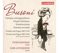 Peter Donohoe - Busoni: Fantasia contrappuntistica; Chopin Variations; Sonatina