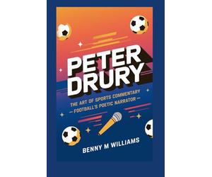 Peter Drury: The Art of Sports Commentary -Football’s Poetic Narrator