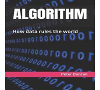 Peter Duncan ALGORITHM: How data rules the world Paperback Book Peter Duncan Multicolor