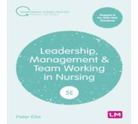 Peter Ellis Leadership, Management & Team Working in Nursing Paperback Book Peter Ellis Multicolor