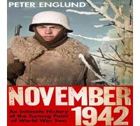 Peter Englund November 1942 : An Intimate History of the Turning Point of the Peter Englund Multicolor