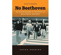Peter Erskine No Beethoven: An Autobiography & Chronicle of Weather Report