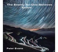 Peter Evans The Enemy No-0ne Believes Exists Paperback Book Peter Evans Multicolor