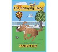 Peter Evans The Very Annoying Thing: A Chai Dog Book Paperback Peter Evans Multicolor