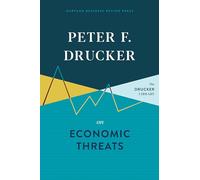 Peter F. Drucker on Economic Threats