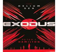 Peter F. Hamilton EXODUS: The Helium Sea Hardback Book Peter F. Hamilton Multicolor
